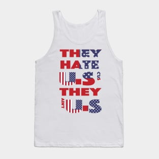 they hate us cus  they ain't us Tank Top